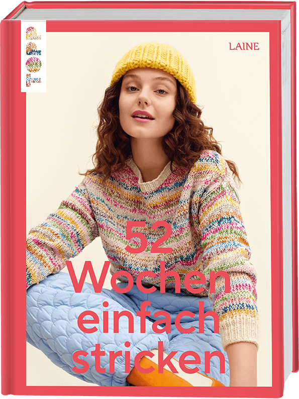52 Wochen einfach stricken - Die schönsten Strickideen, schnell gemacht und super einfach
